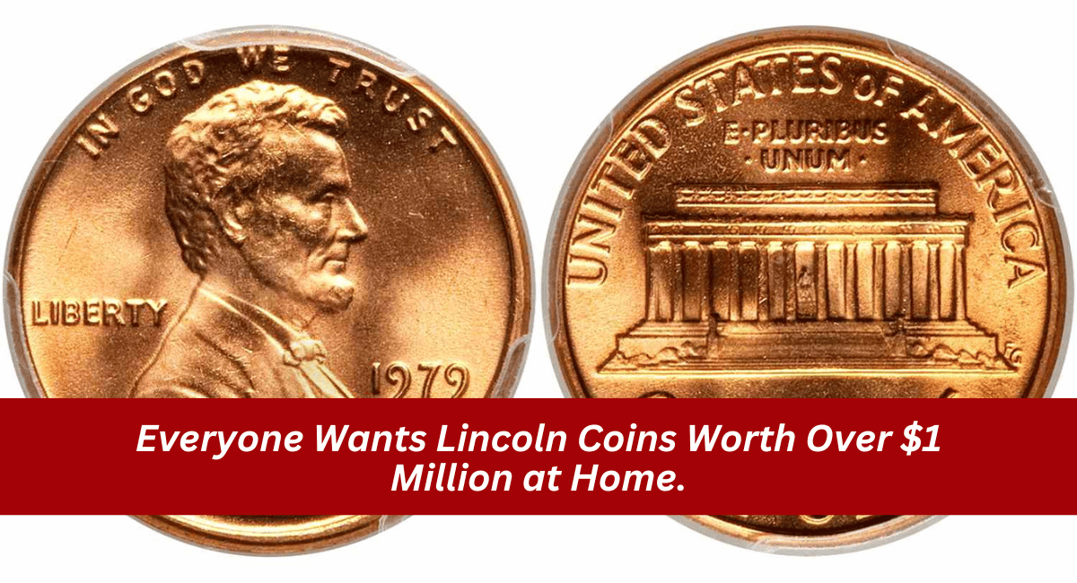 Everyone Wants Lincoln Coins Worth Over $1 Million at Home.